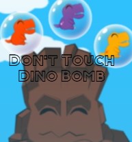 Dont Touch Dino Bomb